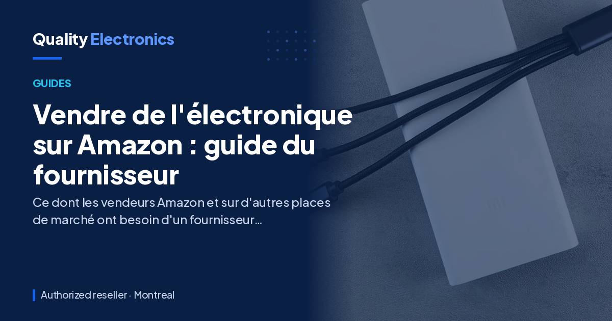 Vendre de l'électronique sur Amazon : guide du fournisseur