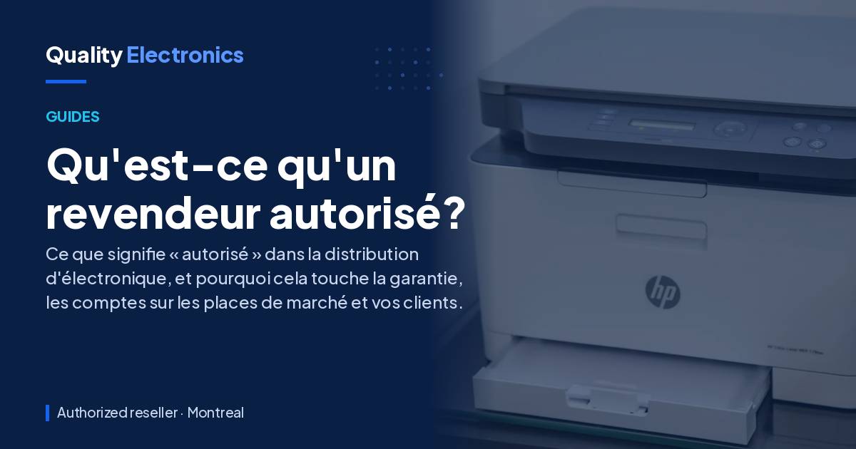 Qu'est-ce qu'un revendeur autorisé?