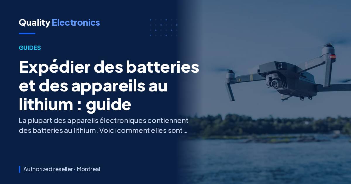 Expédier des batteries et des appareils au lithium : guide