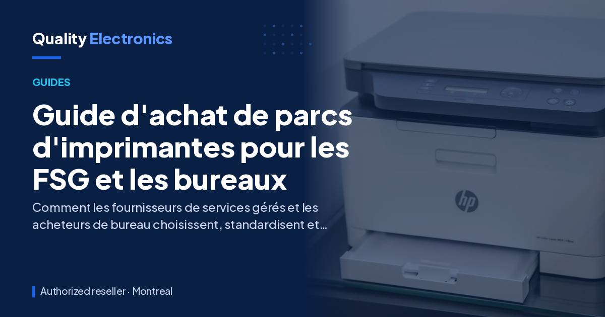 Guide d'achat de parcs d'imprimantes pour les FSG et les bureaux