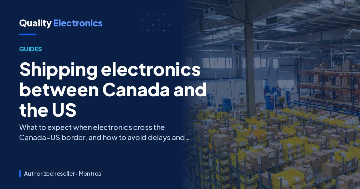 Shipping electronics between Canada and the US