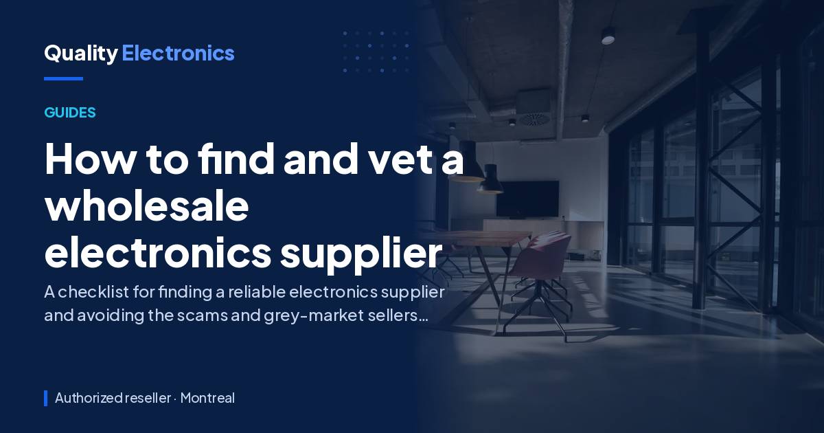 How to find and vet a wholesale electronics supplier