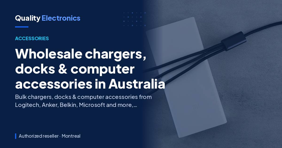 Wholesale chargers, docks & computer accessories in Australia