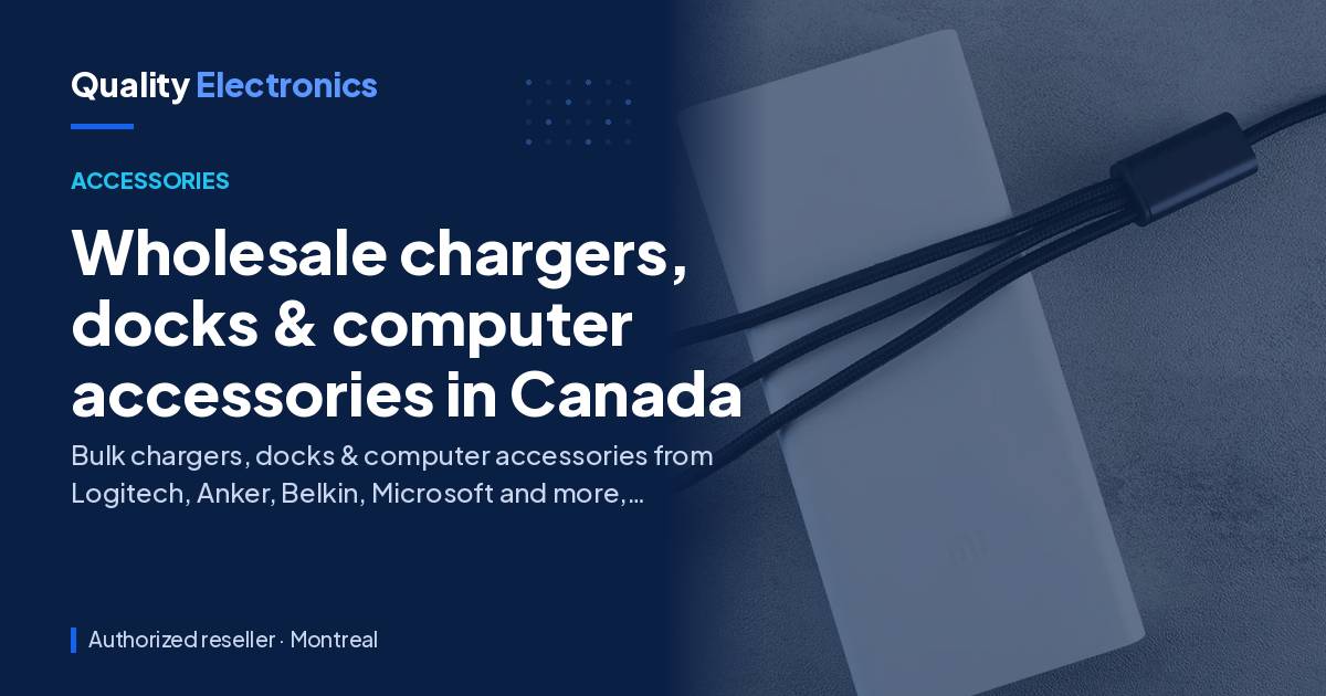 Wholesale chargers, docks & computer accessories in Canada