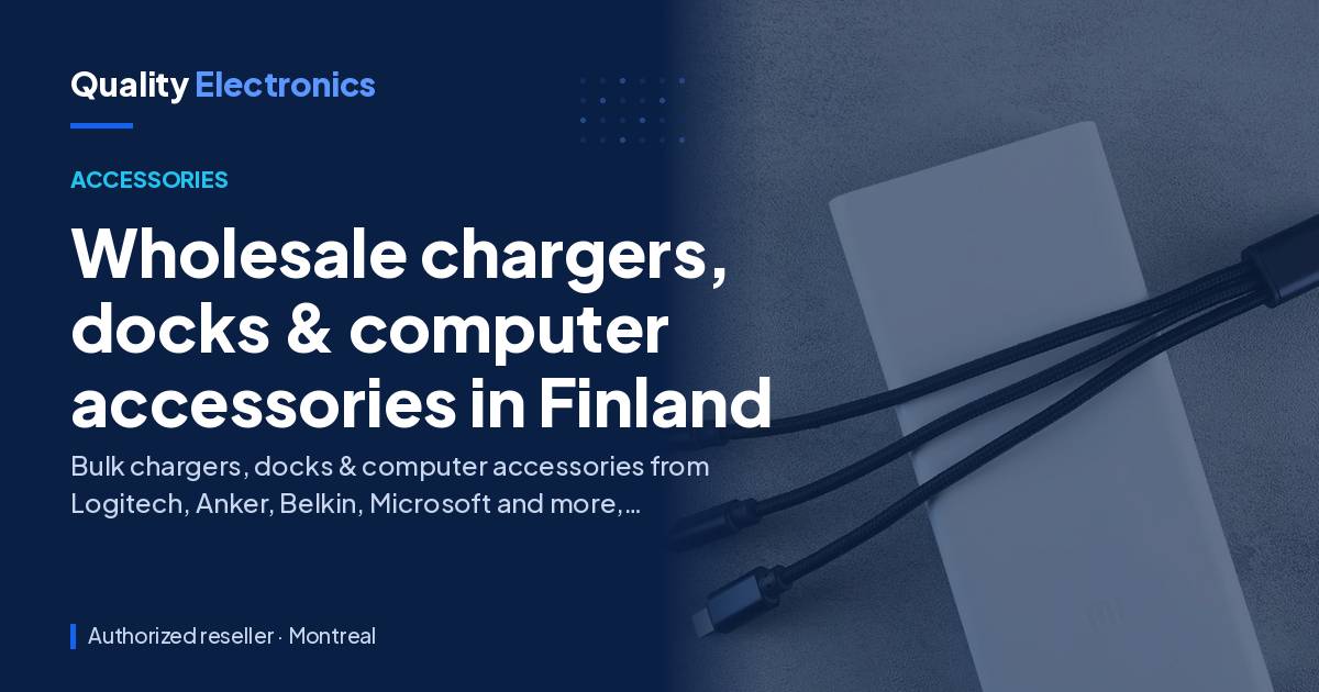 Wholesale chargers, docks & computer accessories in Finland