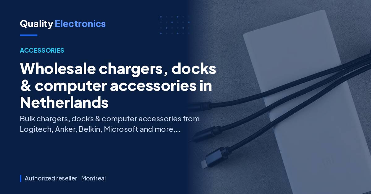Wholesale chargers, docks & computer accessories in Netherlands