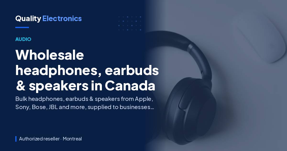 Wholesale headphones, earbuds & speakers in Canada
