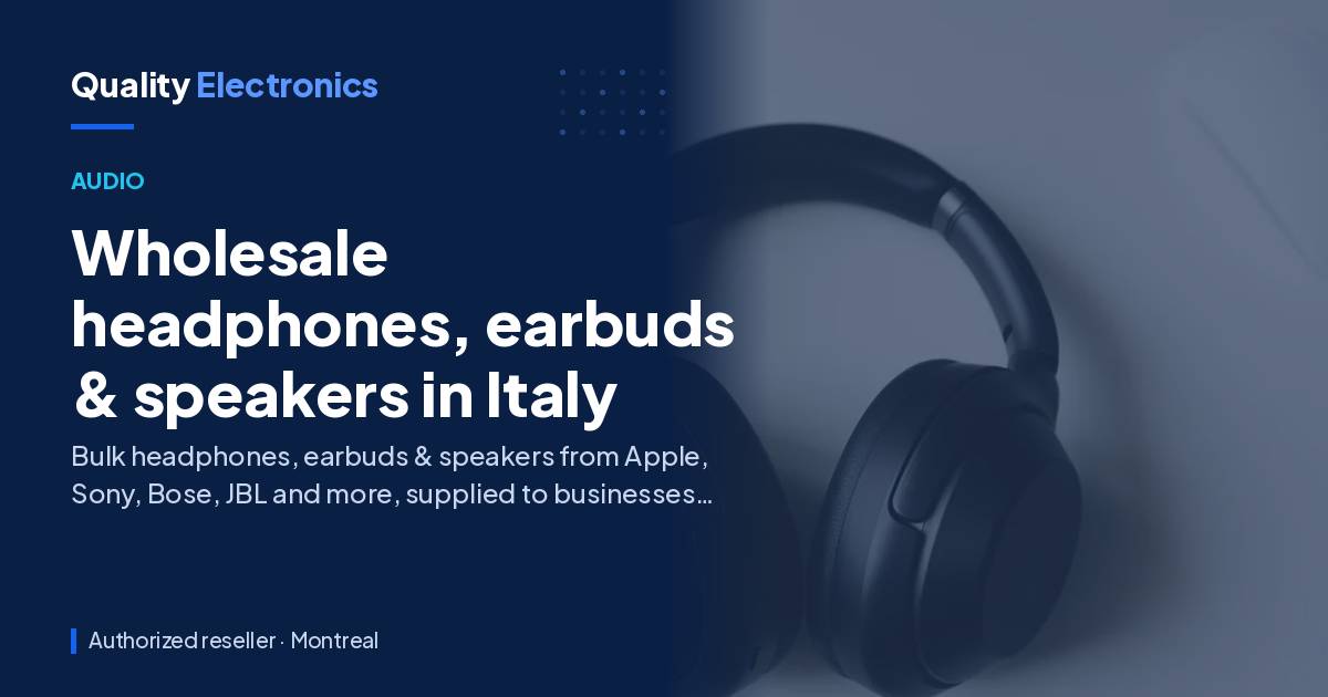 Wholesale headphones, earbuds & speakers in Italy