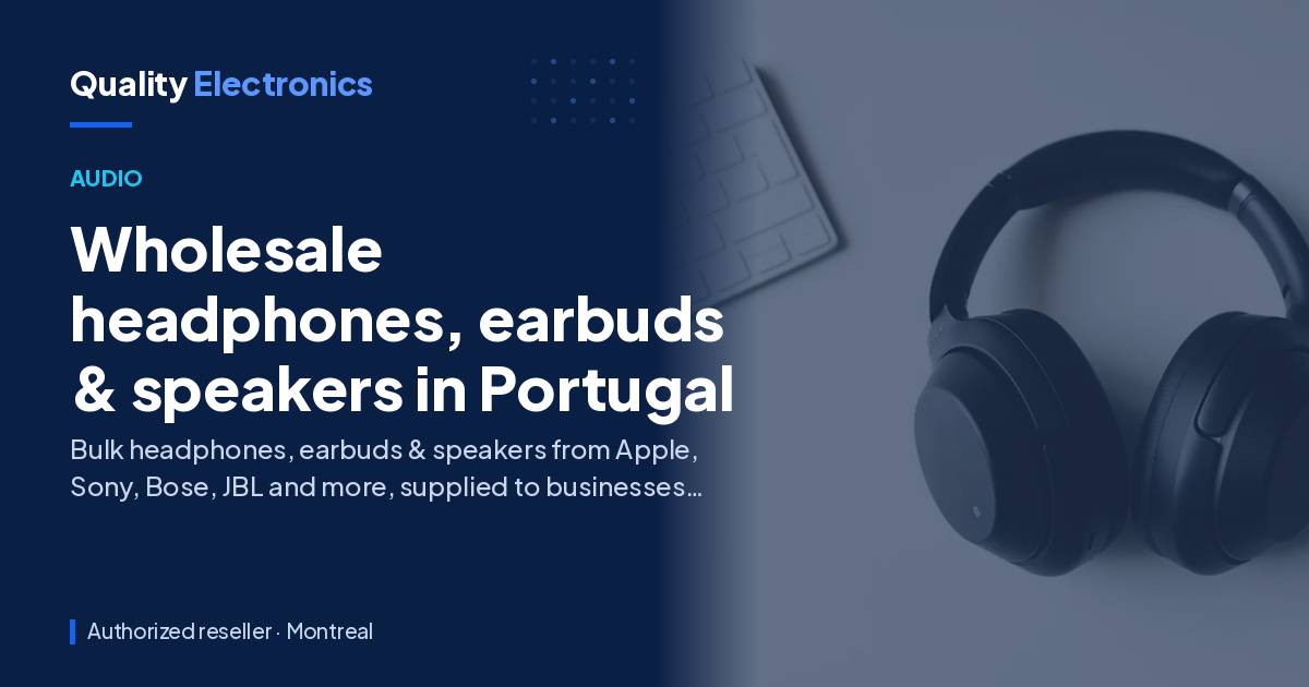 Wholesale headphones, earbuds & speakers in Portugal