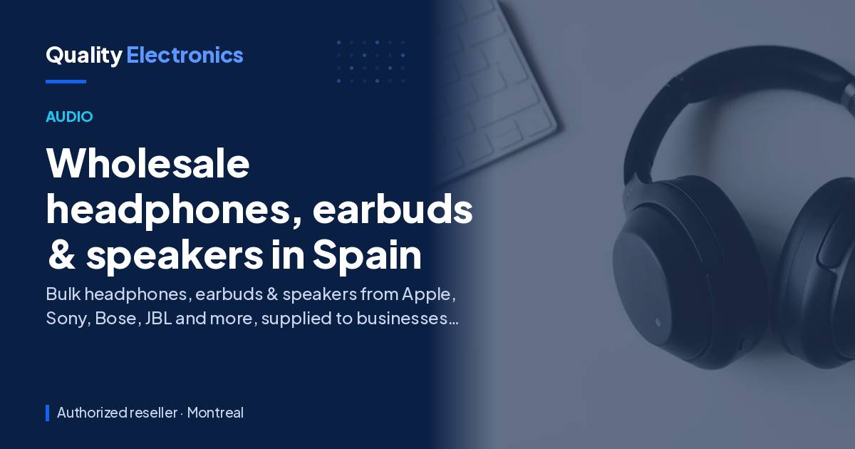 Wholesale headphones, earbuds & speakers in Spain