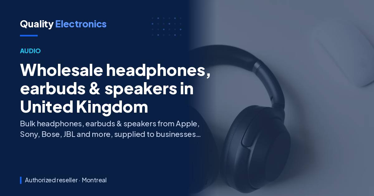 Wholesale headphones, earbuds & speakers in United Kingdom
