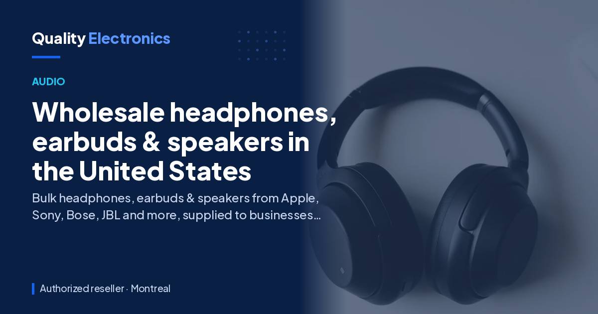 Wholesale headphones, earbuds & speakers in the United States