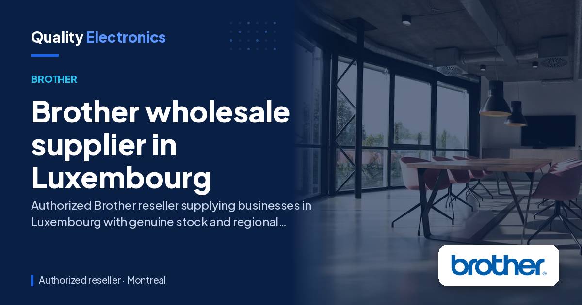 Brother wholesale supplier in Luxembourg