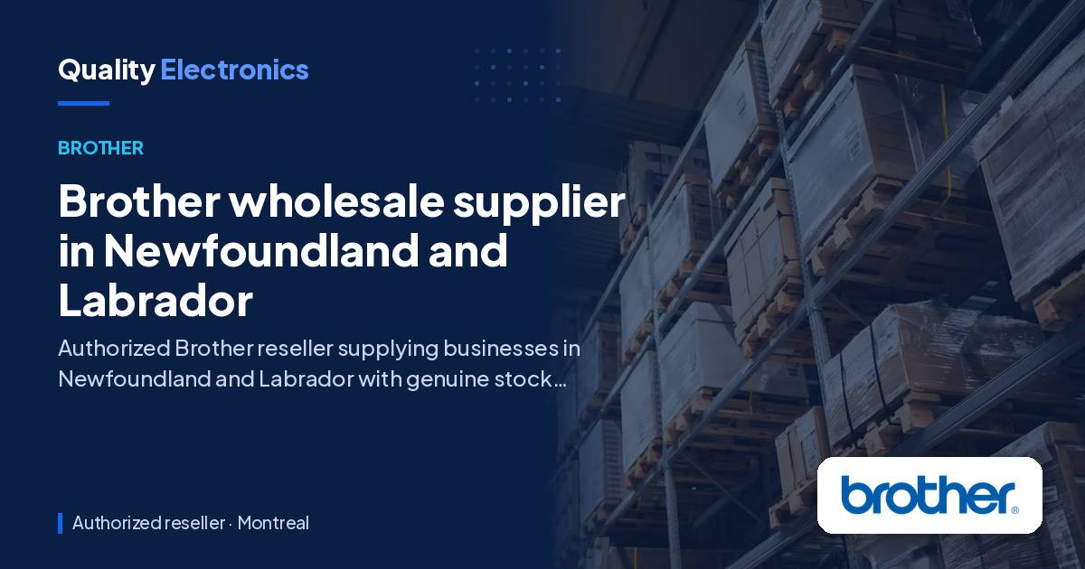 Brother wholesale supplier in Newfoundland and Labrador
