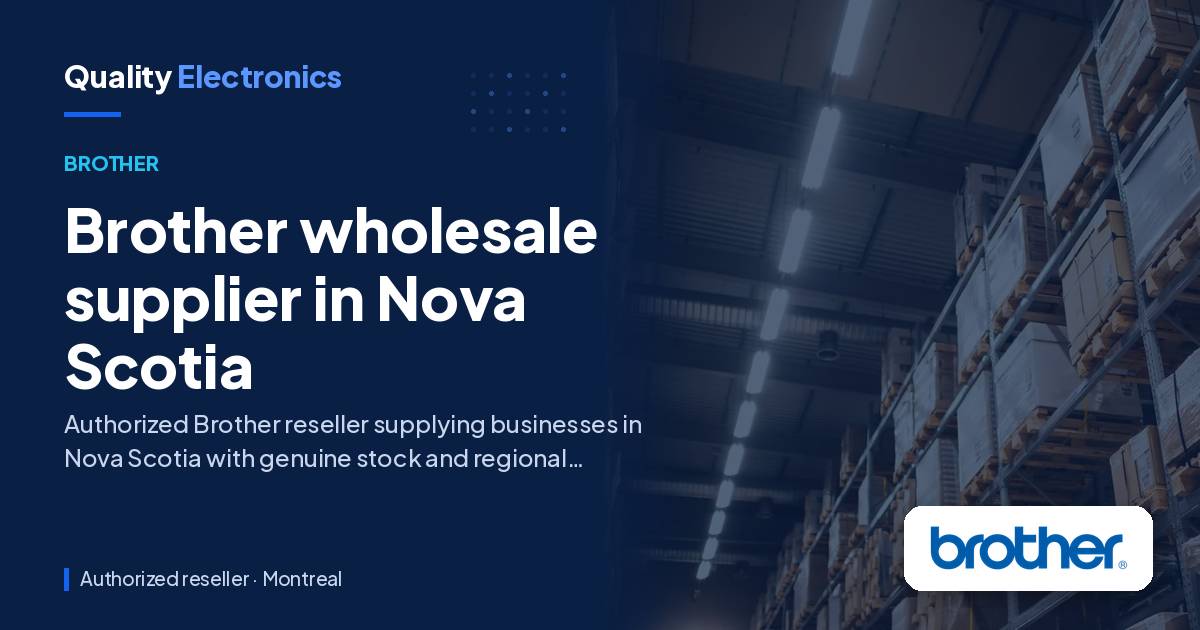 Brother wholesale supplier in Nova Scotia