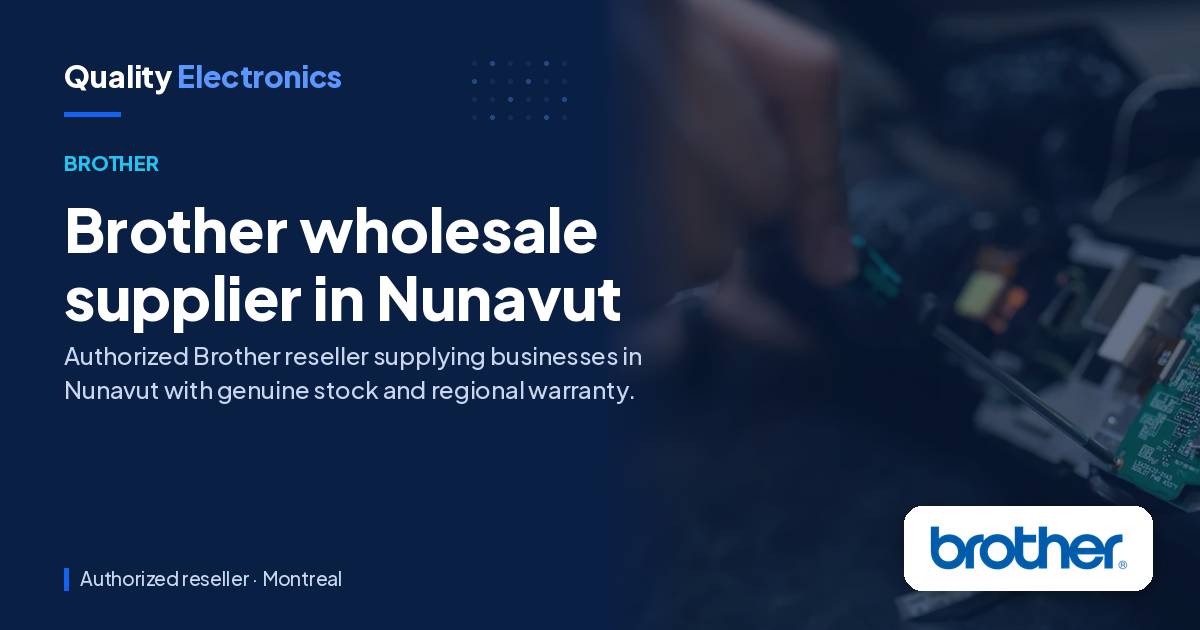 Brother wholesale supplier in Nunavut