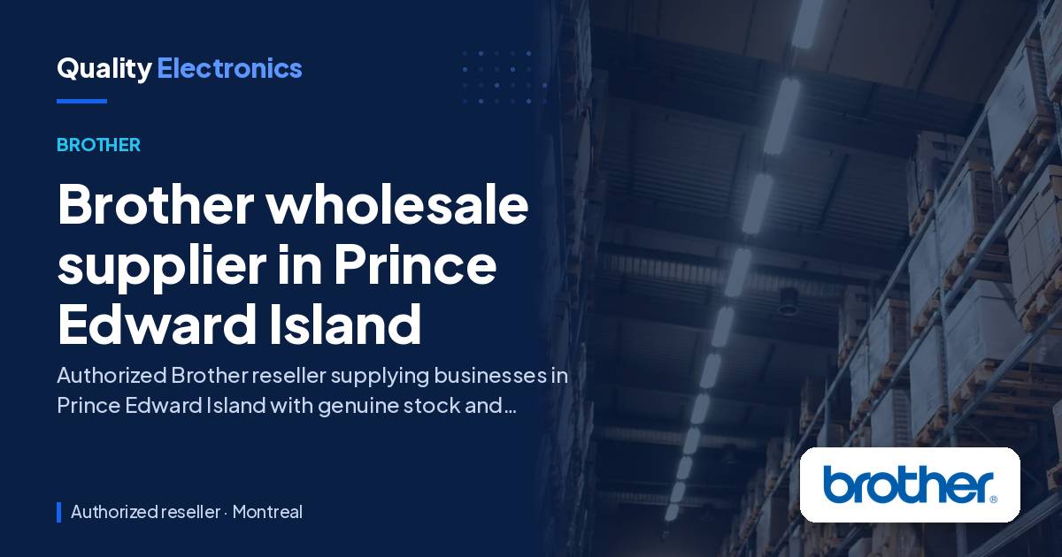 Brother wholesale supplier in Prince Edward Island