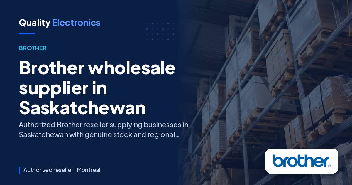 Brother wholesale supplier in Saskatchewan