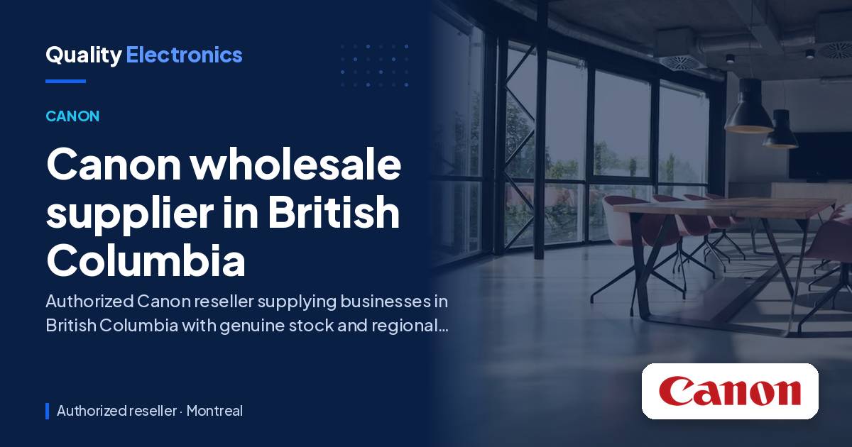 Canon wholesale supplier in British Columbia