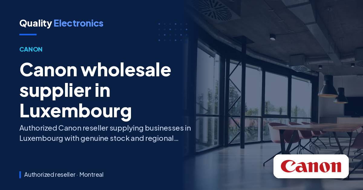 Canon wholesale supplier in Luxembourg