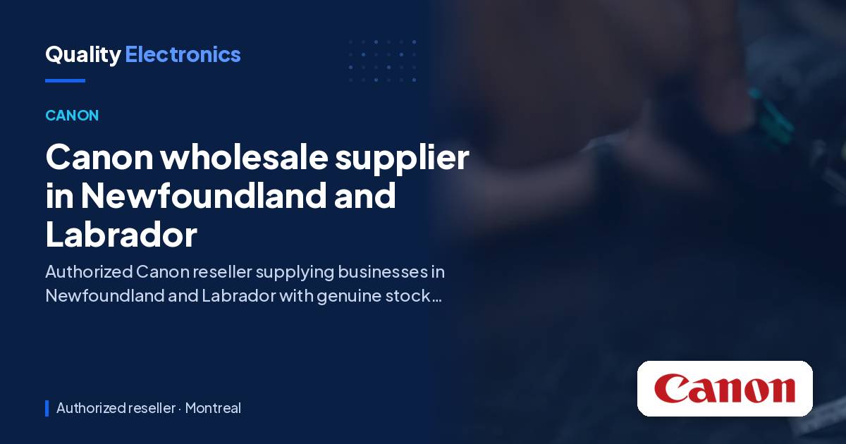 Canon wholesale supplier in Newfoundland and Labrador