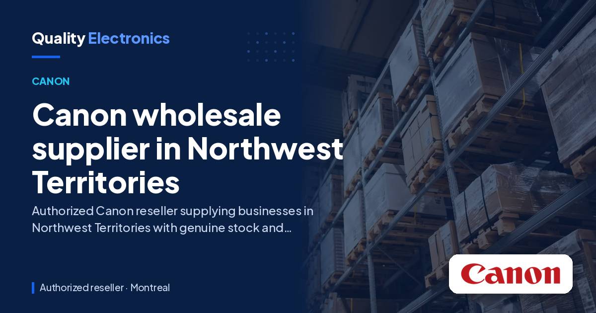 Canon wholesale supplier in Northwest Territories