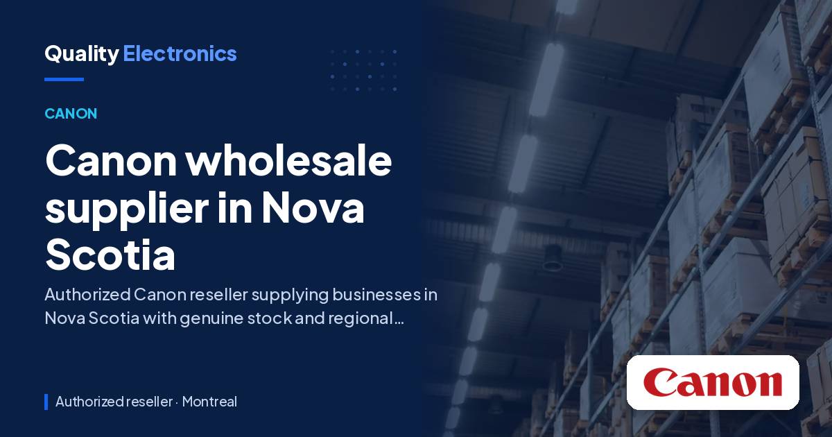 Canon wholesale supplier in Nova Scotia