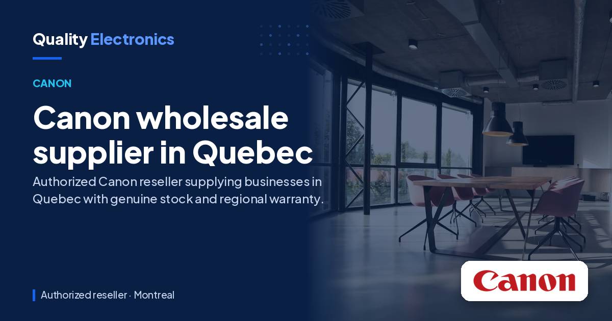 Canon wholesale supplier in Quebec