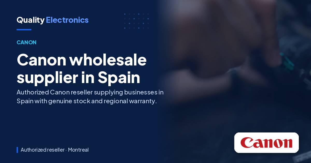Canon wholesale supplier in Spain