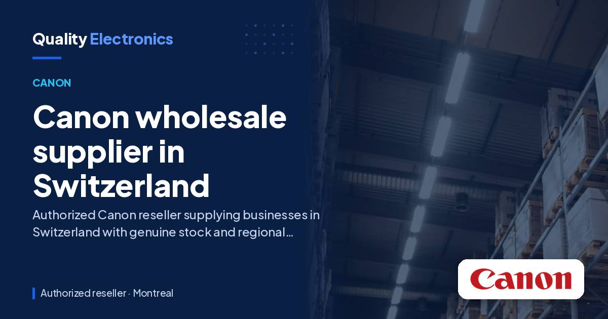 Canon wholesale supplier in Switzerland