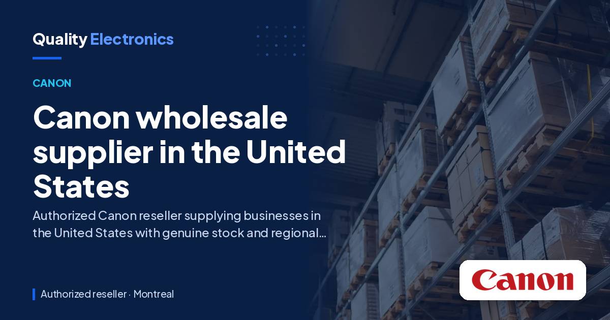 Canon wholesale supplier in the United States