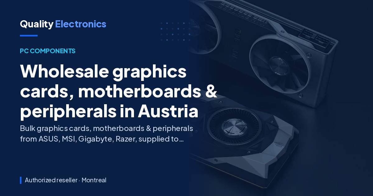 Wholesale graphics cards, motherboards & peripherals in Austria