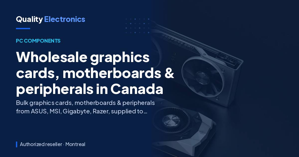 Wholesale graphics cards, motherboards & peripherals in Canada