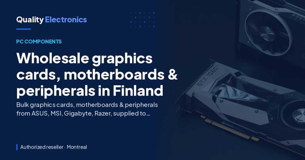 Wholesale graphics cards, motherboards & peripherals in Finland