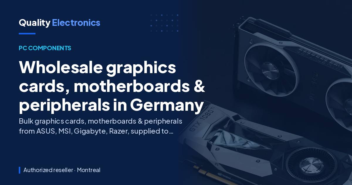 Wholesale graphics cards, motherboards & peripherals in Germany