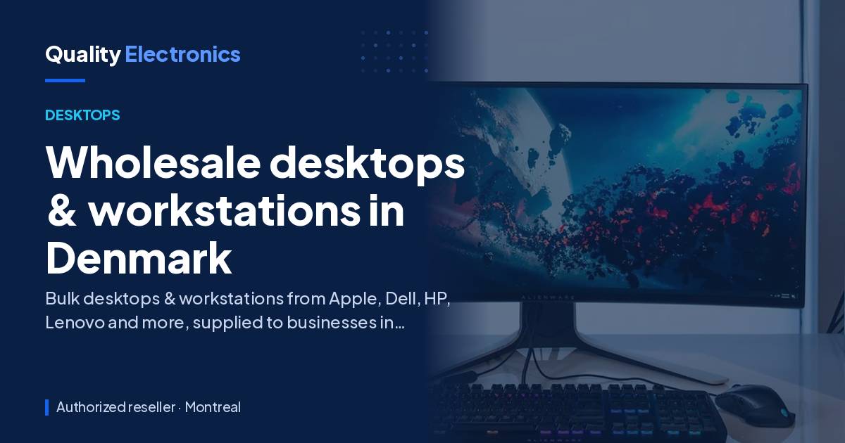 Wholesale desktops & workstations in Denmark
