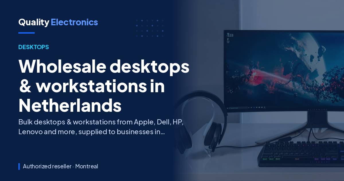 Wholesale desktops & workstations in Netherlands