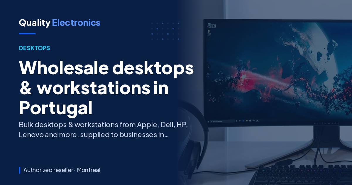 Wholesale desktops & workstations in Portugal