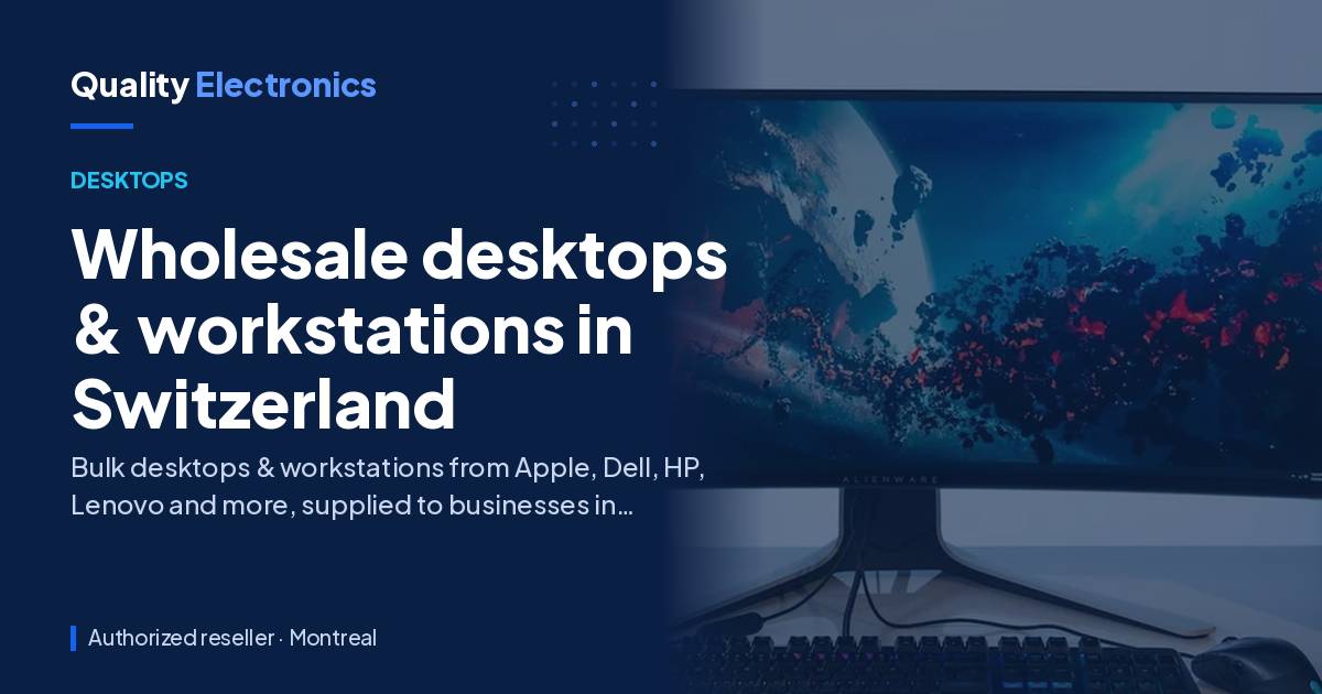 Wholesale desktops & workstations in Switzerland