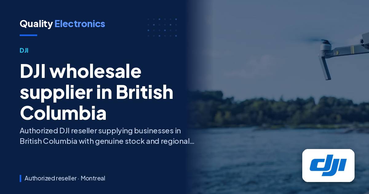 DJI wholesale supplier in British Columbia