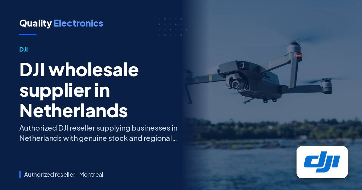 DJI wholesale supplier in Netherlands