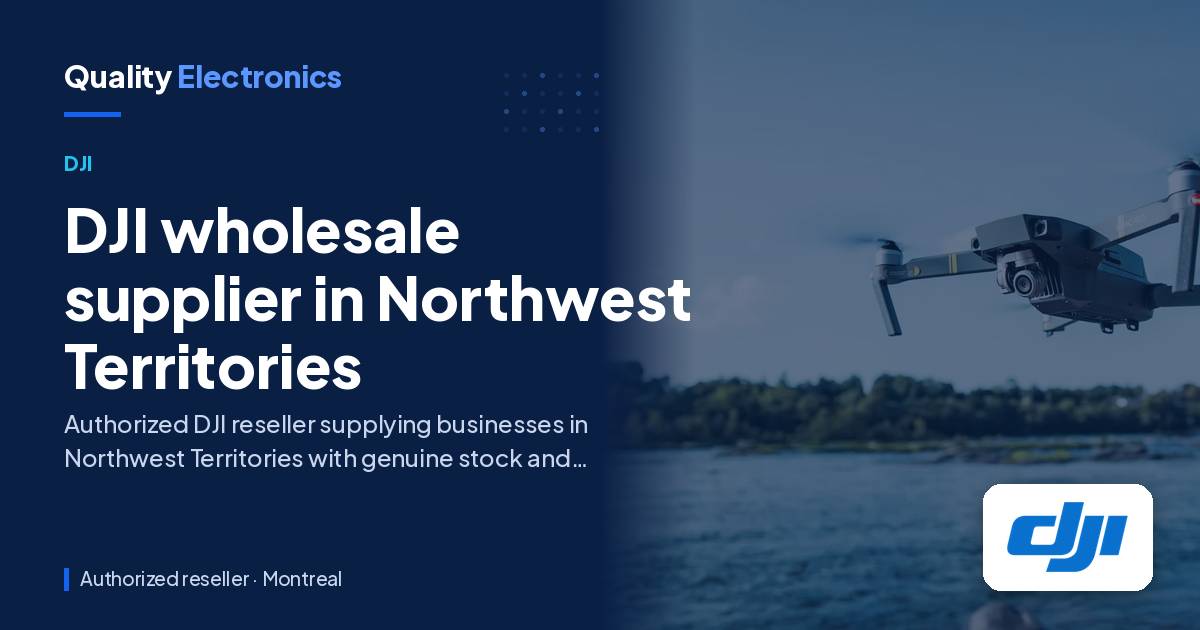 DJI wholesale supplier in Northwest Territories