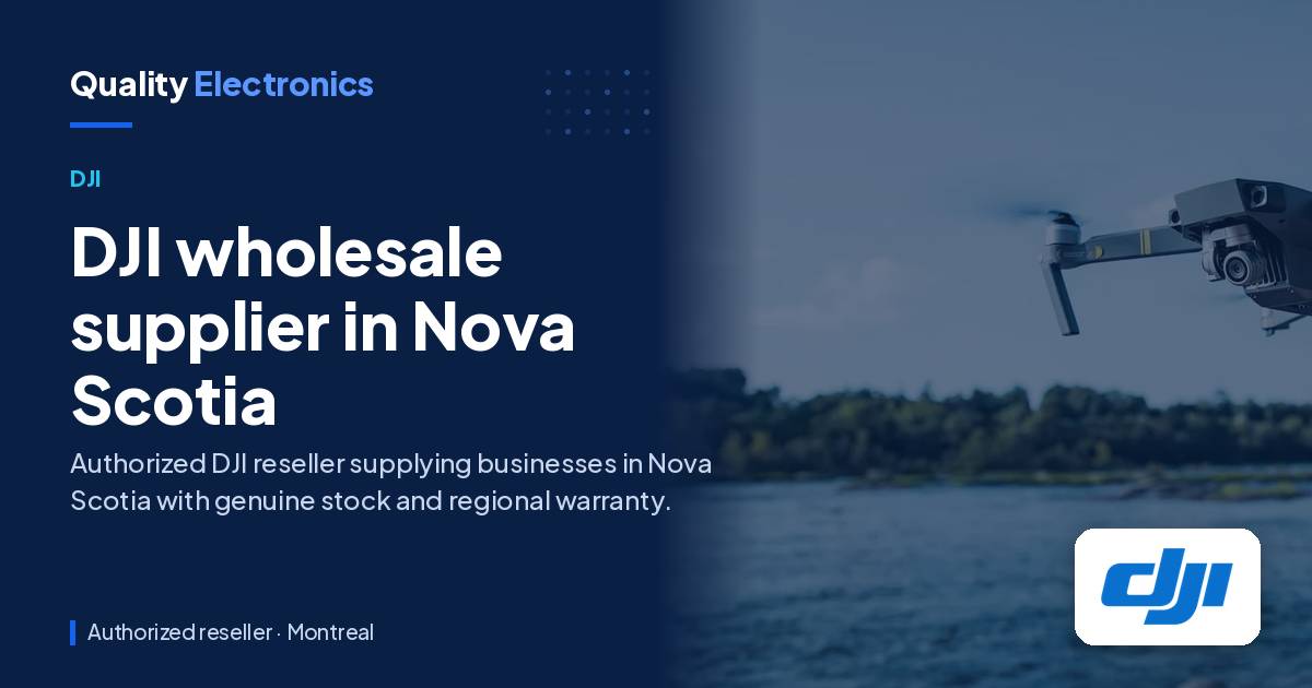 DJI wholesale supplier in Nova Scotia