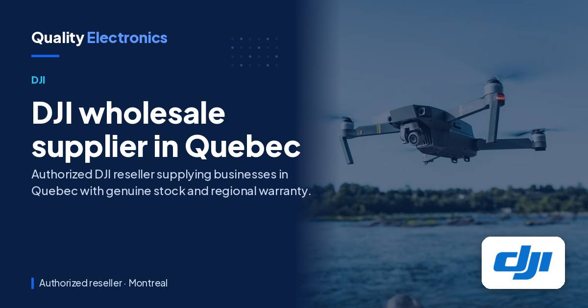 DJI wholesale supplier in Quebec