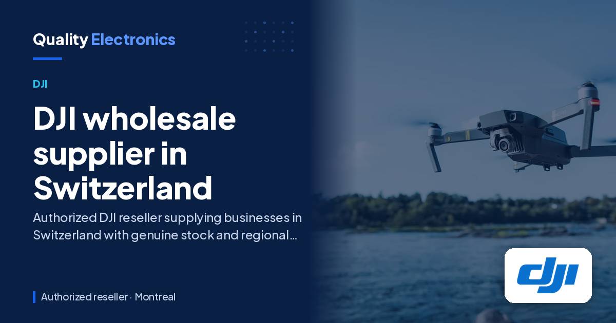 DJI wholesale supplier in Switzerland