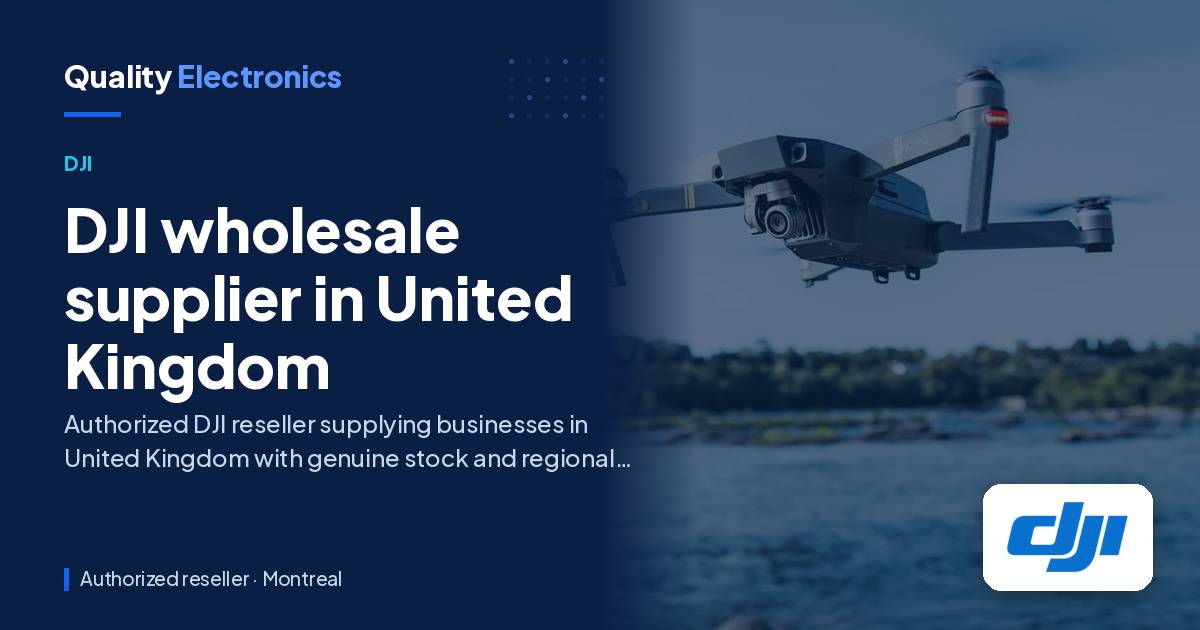 DJI wholesale supplier in United Kingdom