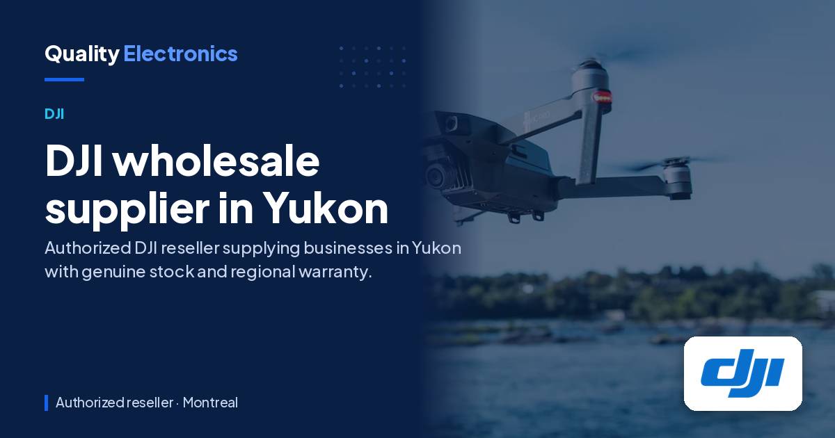 DJI wholesale supplier in Yukon