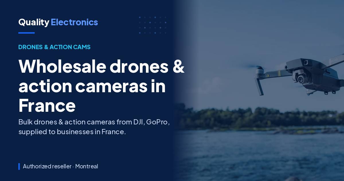 Wholesale drones & action cameras in France