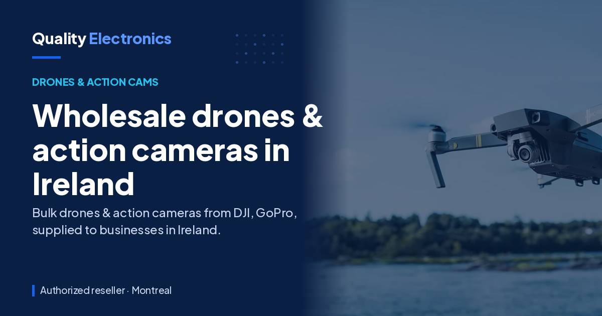 Wholesale drones & action cameras in Ireland