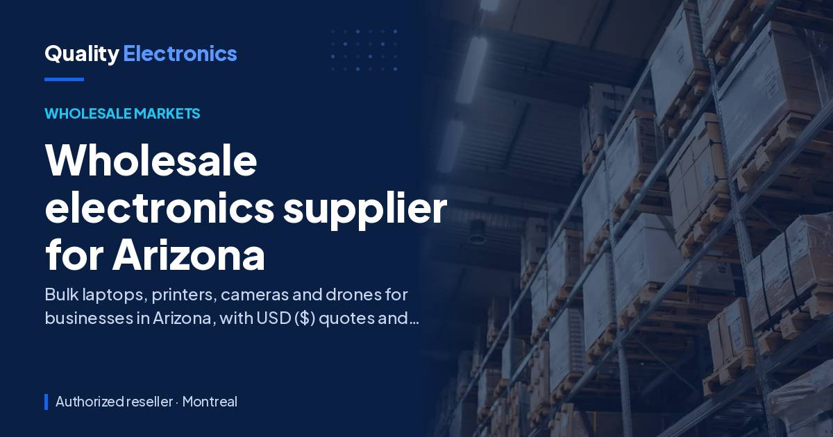 Wholesale electronics supplier for Arizona